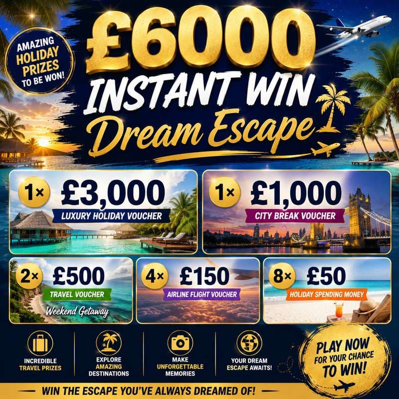 Instant Win £6000 Dream Escape
